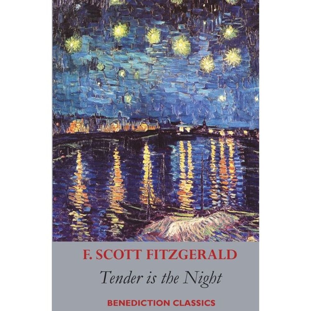 Tender is the Night -- F. Scott Fitzgerald
